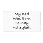 My Dad Was Born To Play Volleyball Personalized Shipping Labels