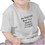 My Dad Will Beat Your Dad In Fantasy Football Tshirts