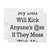 My Dad Will Kick Anyone's @ss If They Mess With Me invitations