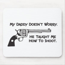 My Daddy Doesn’t Worry About Me Mouse Pad