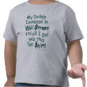 My Daddy invested in Wall Street shirt