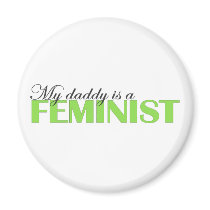 My daddy is a feminist magnets by Coolkidstees My daddy is a feminist magnets