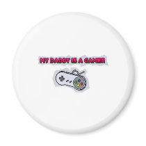 My Daddy Is A Gamer magnets by CasuallyHardcore My Daddy Is A Gamer magnets