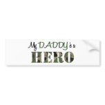 My DADDY is a HERO Bumper Stickers