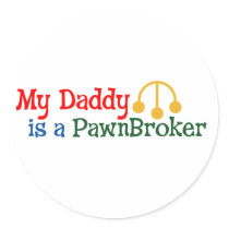 My Daddy is a Pawn Broker stickers