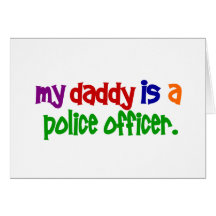 My Daddy Is A Police Officer 1 (Primary) Greeting Card