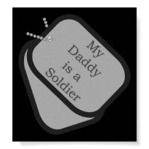 My Daddy is a Soldier Dog Tags posters by militaryarmy My Daddy is a Soldier Dog Tags posters