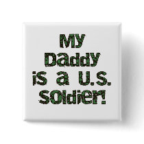 My Daddy is a US Soldier Tshirts and Gifts buttons by USAmilitary My Daddy is a US Soldier Tshirts and Gifts buttons