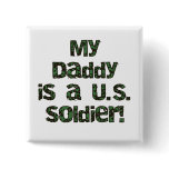 My Daddy is a US Soldier Tshirts and Gifts Button
