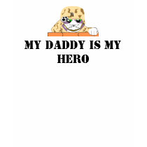 , My Daddy is My Hero t-shirts