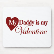 My Daddy is my Valentine Mouse Pads