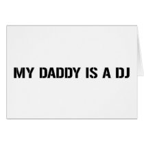 My Daddy Is The DJ cards