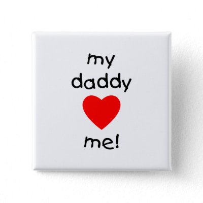 My Daddy Loves Me Pin