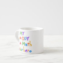 My Daddy Math Superhero T-shirts and Gifts Espresso Cup