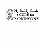 My Daddy Needs a CURE for PARKINSON'S DISEASE *Top shirt