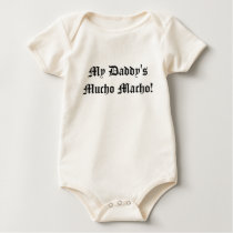 My Daddy's Mucho Macho! t-shirts