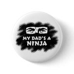 My Dad's a Ninja Pins