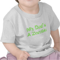 My Dad's a Zombie Tshirt