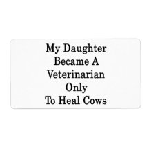 My Daughter Became A Veterinarian Only To Heal Cow Personalized Shipping Label