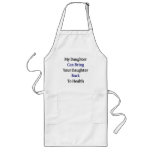 My Daughter Can Bring Your Daughter Back To Health Apron