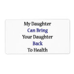 My Daughter Can Bring Your Daughter Back To Health Personalized Shipping Label