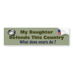 "My Daughter Defends This Country" Bumper Sticker