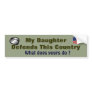 "My Daughter Defends This Country" Bumper Sticker