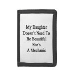 My Daughter Doesn't Need To Be Beautiful She's A M Wallets