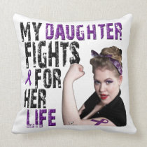 My Daughter FIGHTS for her life pillows