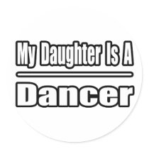 My Daughter Is A Dancer stickers by Dancer_Shirts My Daughter Is A Dancer stickers