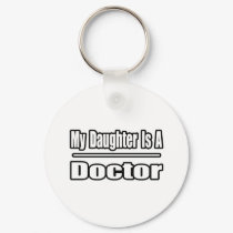 My Daughter Is A Doctor keychains