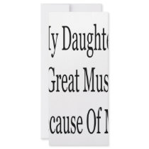 My Daughter Is A Great Musician Because Of Me rack cards by Supernova23 My Daughter Is A Great Musician Because Of Me rack cards