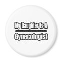 My Daughter Is A Gynecologist magnets