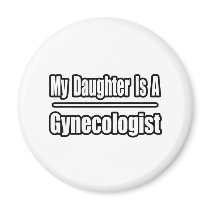 My Daughter Is A Gynecologist magnets