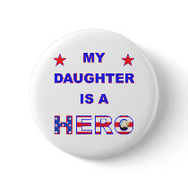 My Daughter Is A Hero Button