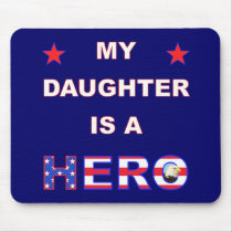 My Daughter Is A Hero Mouse Pads