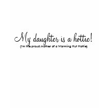 My daughter is a hottie! t-shirts