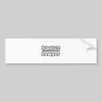 My Daughter Is A Lawyer Bumper Stickers