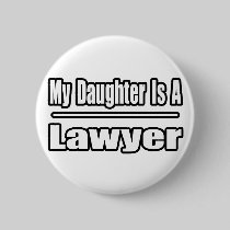 My Daughter Is A Lawyer Button