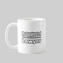 My Daughter Is A Lawyer Coffee Mug