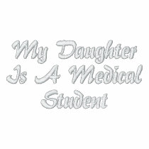 My Daughter Is A Medical Student-Track Jacket embroidered shirts by pammys My Daughter Is A Medical Student-Track Jacket embroidered shirts