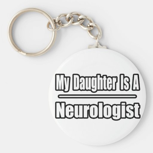 My Daughter Is A Neurologist Keychains