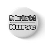My Daughter Is A Nurse Buttons