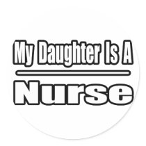 My Daughter Is A Nurse Sticker