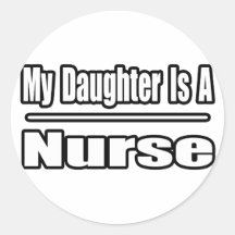 My Daughter Is A Nurse Sticker