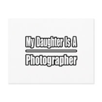 My Daughter Is A Photographer postcards