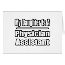 My Daughter Is A Physician Assistant Greeting Card