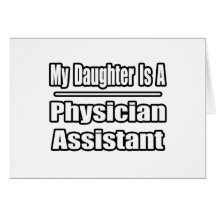 My Daughter Is A Physician Assistant Greeting Card