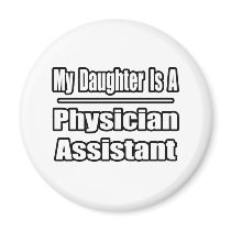 My Daughter Is A Physician Assistant Magnets