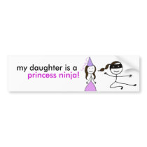 My Daughter is a Princess Ninja. Bumper Stickers